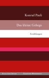 Konrad Pauli - Das kleine Gehege - Erzählungen.