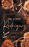 J.G. Rose - Mr. &amp; Mrs. Rodríguez - Das Déjà-vu - Eine dunkle Mafia Romanze.
