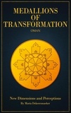 Maria Dekeersmaeker - Medallions of Transformation - Oman - New Dimensions and Perceptions.