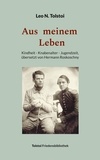 Leo N. Tolstoi et Peter Bürger - Aus meinem Leben - Kindheit - Knabenalter - Jugendzeit, übersetzt von Hermann Roskoschny.