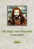 Ursula Wolfart - Die Sage vom Artus-Hof.