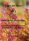 Traude Schubert - Segen der Natur - Teil 2 - Informationen und Rezepte Zur eigenen Herstellung von Cremes, Ölen uns Salben.