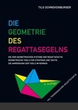 Tilo Schnekenburger - Die Geometrie des Regattasegelns - Geometrische Tools für Strategie und Taktik beim Regattasegeln.