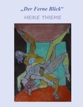 Heike Thieme - „Der Ferne Blick“ - Auch Frauen sind keine Engel !.