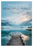 Matthias Schneiders - Beautiful Piano - modern and emotional piano pieces.
