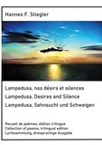 Hannes Stiegler - Lampedusa, nos désirs et silences, Lampedusa, Desires and Silence, Sehnsucht und Schweigen - Edition trilingue, trilingual edition, dreisprachige Ausgabe.