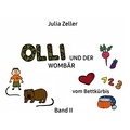 Julia Zeller - Olli und der Wombär - vom Bettkürbis - Band II.
