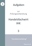 Michael Fischer et Thomas Weber - Aufgaben zur Prüfungsvorbereitung geprüfte Handelsfachwirte IHK - Handelsmarketing.