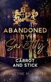 Francyne M. Foster - Abandoned by Sanctity - Carrot and Stick - Sanctity-Reihe Band 3.