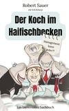 Robert Sauer et B.B. Scharp - Der Koch im Haifischbecken - Management kann jeder?!.