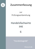 Michael Fischer et Thomas Weber - Zusammenfassung zur Prüfungsvorbereitung Handelsfachwirte IHK - Handelslogistik.