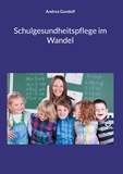 Andrea Gundolf - Schulgesundheitspflege im Wandel.