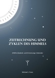 Michael J. Franz - Zeitrechnung und Zyklen des Himmels - JHWHs (Gedenk- und Erinnerungs-) Kalender.