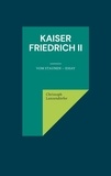 Christoph Lanzendörfer - Kaiser Friedrich II - Vom Staunen -- Essay.