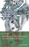 Z J Galos - Poetry of the innermost - Book II, In Praise of Mature Women.