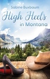 Sabine Buxbaum - High Heels in Montana - Liebesroman.