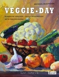 Michael Beautemps - Veggie-Day - Klassische Gerichte - vegan interpretiert - mit 46 farbigen Bildern.