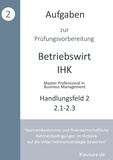 Michael Fischer et Thomas Weber - Aufgaben zur Prüfungsvorbereitung geprüfte Betriebswirte IHK - Handlungsfeld 2.1 - 2.3.