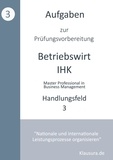 Michael Fischer et Thomas Weber - Aufgaben zur Prüfungsvorbereitung geprüfte Betriebswirte IHK - Handlungsfeld 3.