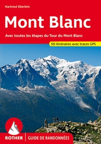 Hartmut Eberlein - Mont-Blanc - Avec toutes les étapes du Tour du Mont-Blanc.