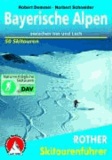 Bayerische Alpen zwischen Inn und Lech - 50 ausgewählte Skitouren in den bayerischen Voralpen, im Rofan, Karwendel und Wetterstein, in den Mieminger Bergen und Ammergauer Alpen.