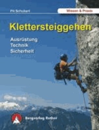 Klettersteiggehen - Ausrüstung, Technik, Sicherheit.