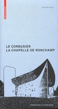 Danièle Pauly - Le Corbusier : la chapelle de Ronchamp.