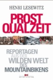 Prost Qualzeit - Reportagen aus der wilden Welt des Mountainbikens.