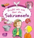 Erzähl mir was über die Sakramente - Das kleine Sachbuch Religion für Kinder.