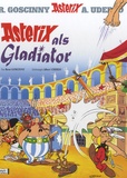 René Goscinny et Albert Uderzo - Asterix der Gallier Tome 3 : Asterix als Gladiator.