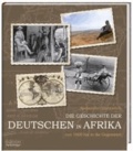 Die Geschichte der Deutschen in Afrika - Von 1600 bis in die Gegenwart.