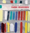 Farbe begegnen - Vom Erleben zur Gestaltung.