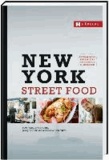 New York Street Food - Kulinarische Reiseskizzen mit mehr als 60 Rezepten.