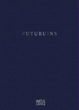 Dimitri Ozerkov - Futuruins - The future of ruins and ruins of the future.