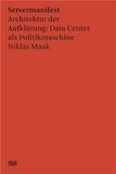 Niklas Maak - Servermanifest Architekturkr der Aufklarung.