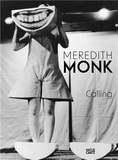 Andrea Lissoni - Meredith Monk - Calling.