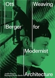 Judith Raum - Otti Berger - Weaving for Modernist Architecture.