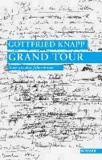 Gottfried Knapp - Grand Tour - Texte aus drei Jahrzehnten.