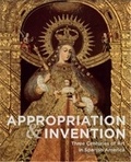  Hirmer - Appropriation and Invention Three Centuries of Art in Spanish America.