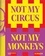 Helen Hirsch - Not My Circus, Not My Monkeys - The Motif of the Circus in Contemporary Art.