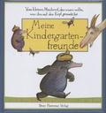 Werner Holzwarth et Wolf Erlbruch - Meine Kindergartenfreunde - Vom kleinen Maulwurf, der wissen wollte, wer ihm auf den Kopf gemacht hat.
