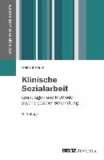 Klinische Sozialarbeit - Grundlagen und Methoden psycho-sozialer Behandlung.