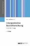 Interpretative Sozialforschung - Eine Einführung.