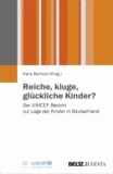 Reiche, kluge, glückliche Kinder? - Der UNICEF-Bericht zur Lage der Kinder in Deutschland.