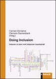 Doing Inclusion - Inklusion in einer nicht inklusiven Gesellschaft.