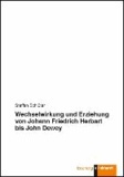 Wechselwirkung und Erziehung von Johann Friedrich Herbart bis John Dewey.