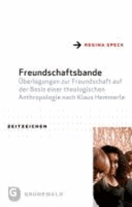 Freundschaftsbande - Überlegungen zur Freundschaft auf der Basis einer theologischen Anthropologie nach Klaus Hemmerle.