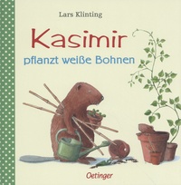 Lars Klinting - Kasimir pflanzt weiße Bohnen.