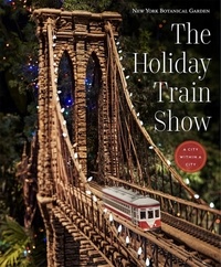 Joanna Groarke - The holiday train show the New York botanical garden.