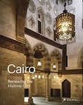 Philip Jodidio - Cairo - Renewing the Historic City.